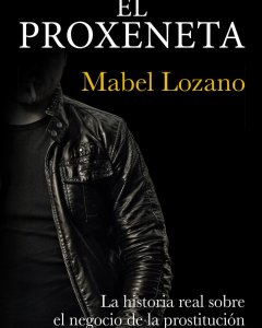 Mabel Lozano presenta su libro 'El Proxeneta', donde profundiza en el mundo de la trata sexual desde la perspectiva de un esclavista.