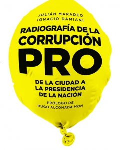 Portada del libro 'Radiografía de la Corrupción PRO', de los periodistas Ignacio Damiani y Julián Maradeo
