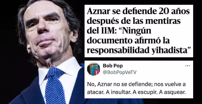 "La indignidad de Aznar es como su bigote, lo seguimos viendo aunque se empeñe en quitárselo": reacciones a los pretextos del expresidente en el 11M